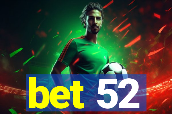 bet 52